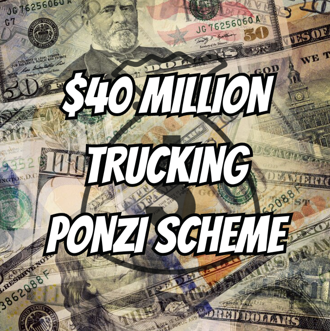 $40 Million Trucking Ponzi Scheme๐ฐ๐