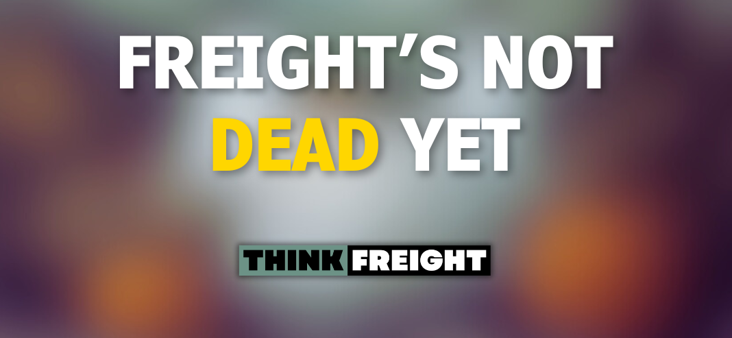 🚚 Freight’s Not Dead Yet