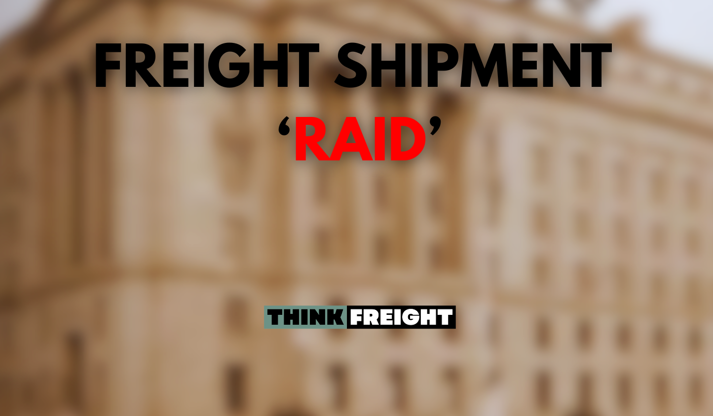 🚚 Freight Shipment 'Raid'